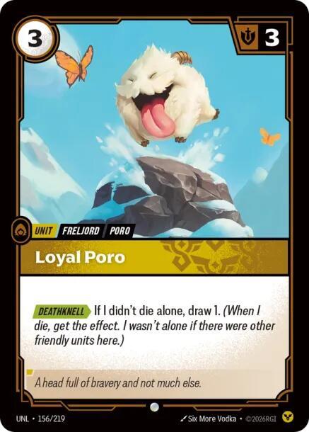 Loyal Poro - Unleashed (UNL)